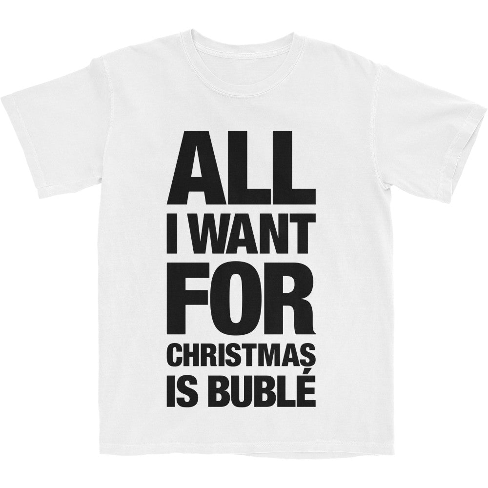 All I Want For Christmas Is Bublé T-Shirt