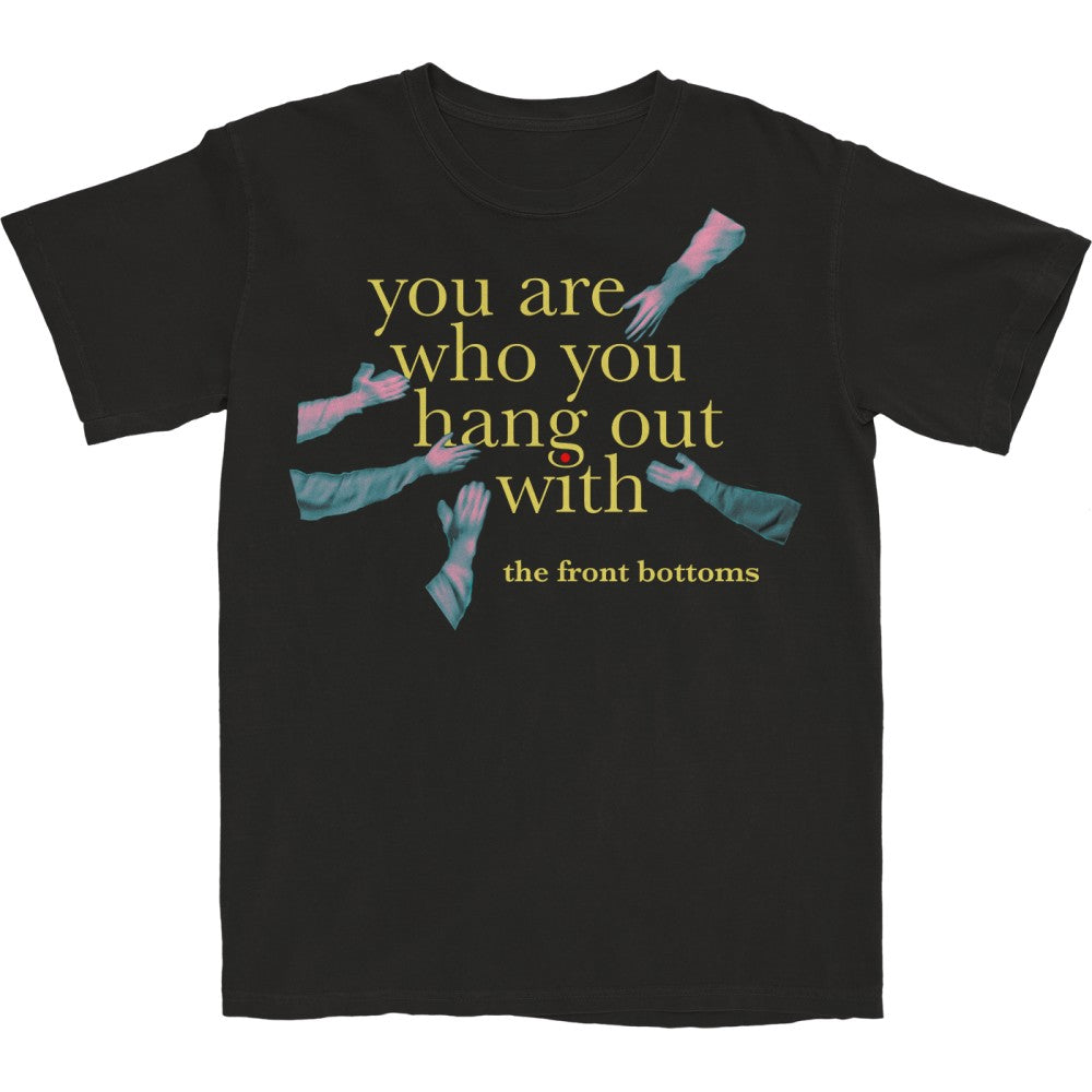 You Are Who You Hang Out With Vinyl and T-Shirt FAN PACK